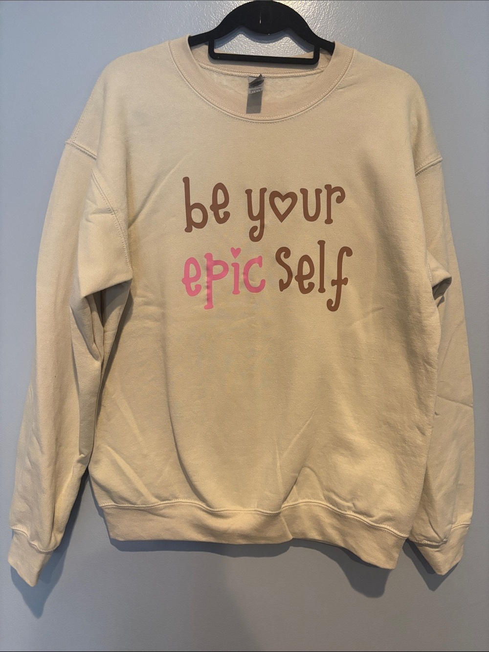 Custom: Be Your Epic Self Crewneck Sweatshirt